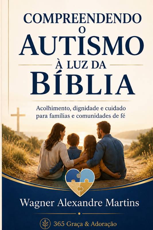 Compreendendo o Autismo à Luz da Bíblia - Edição 2